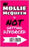 [Mollie McQueen 01] • Mollie McQueen is NOT Getting Divorced